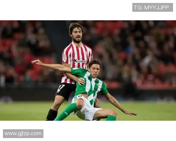 毕尔巴鄂竞技与皇家贝蒂斯激战在即谁能在西甲赛场上笑到最后 毕尔巴鄂竞技与皇家贝蒂斯激战在即谁能在西甲赛场上笑到最后